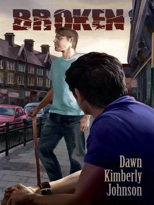 Title details for Broken by Dawn Kimberly Johnson - Available